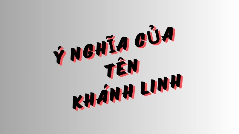 ý nghĩa của tên khánh linh