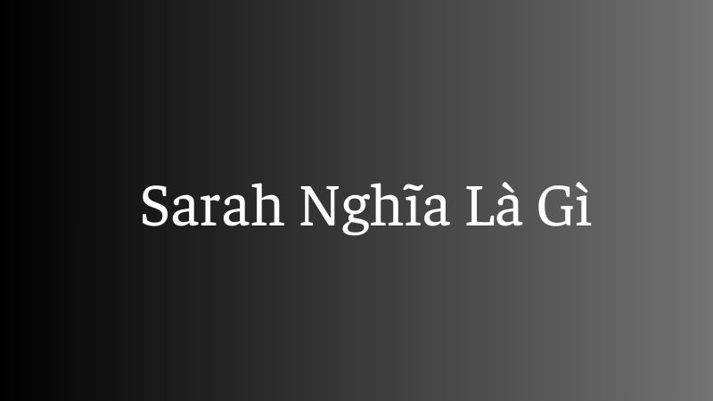 Sarah Nghĩa Là Gì