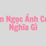 Tên Ngọc Ánh Có Ý Nghĩa Gì?